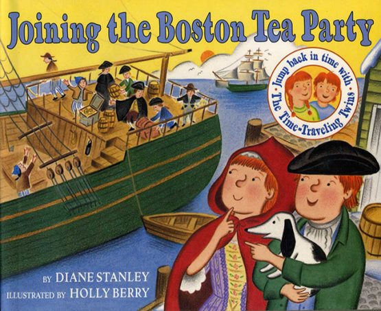 The Time Traveling Twins: Joining the Boston Tea Party – Diane Stanley