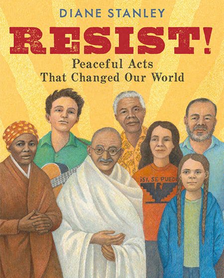 RESIST! Peaceful Acts That Changed Our World